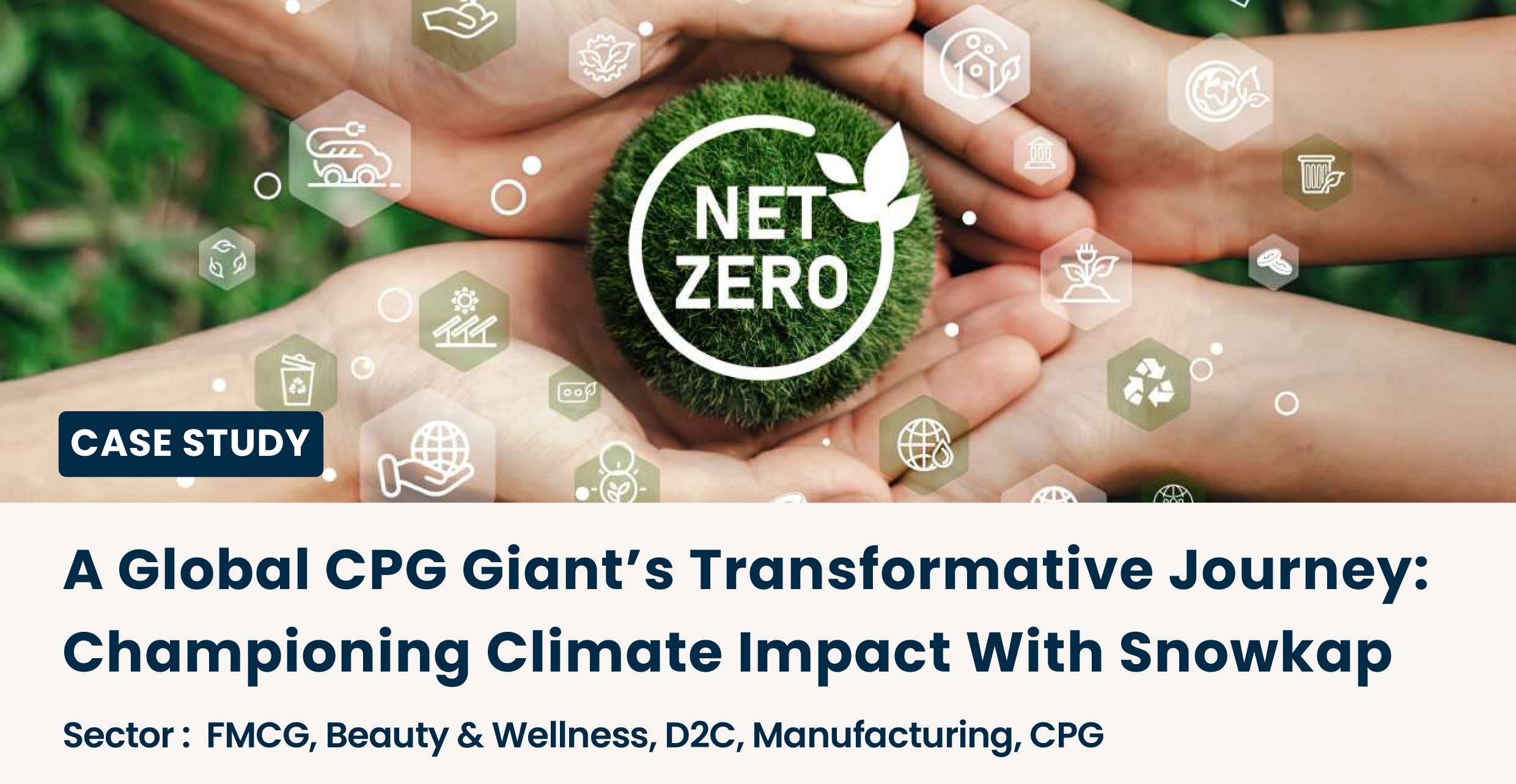 A Global CPG Gaint’s Transformative Journey: Champaning Climate Impact With Snowkap