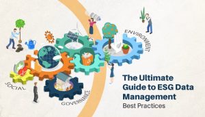 The Ultimate Guide to ESG Data Management: Best Practices