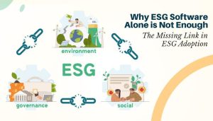 Why ESG Software Alone is Not Enough: The Missing Link in ESG Adoption